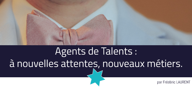 Visuel - Agents de Talents : à nouvelles attentes, nouveaux métiers.